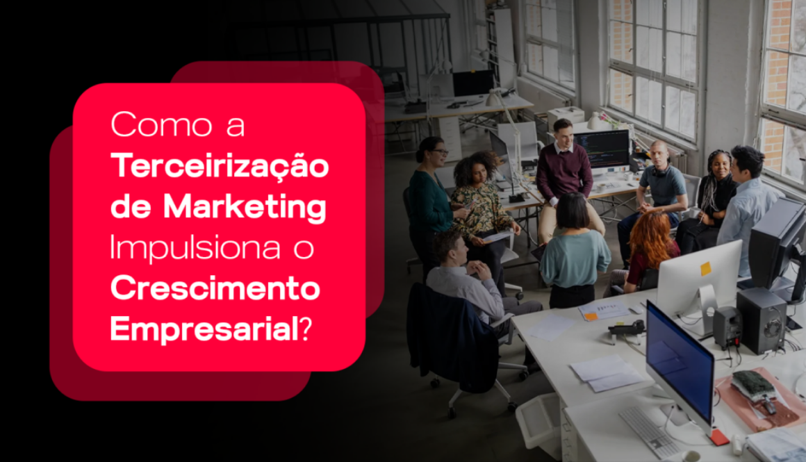 Benefícios da Terceirização de Serviços de Marketing na Era da IA